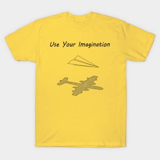 Use Your Imagination T-Shirt